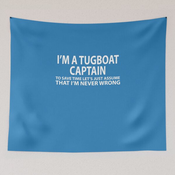 Item preview, Tugboat Captain Assume I'm Never Wrong designed and sold by AlwaysAwesome.