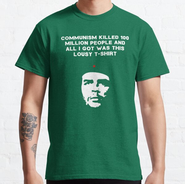 Che Guevara - Communism killed 100 million people Essential T-Shirt for  Sale by thecriticalg