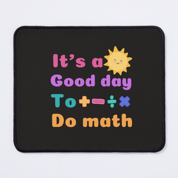 Item preview, It's A Good Day To Do Math Teachers Student Math Lovers T-Shirt designed and sold by AUAINO.