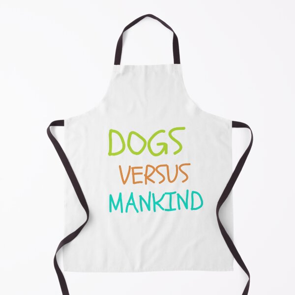 Item preview, Dogs verus Mankind designed and sold by Doggymadness.
