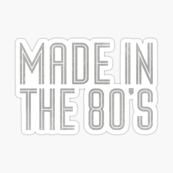 made-in-the-80s-retro-style-birthday-gift-80s-vintage-anniversary-party-gifts-sticker-for-sale