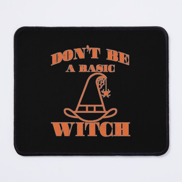 Item preview, DON'T BE A BASIC WITCH HALLOWEEN designed and sold by kwinssi.