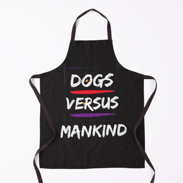 Item preview, Dogs versus mankind designed and sold by Doggymadness.