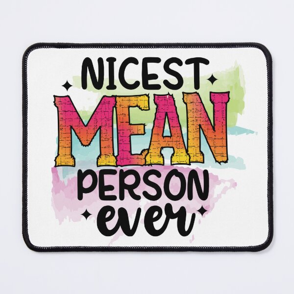 Item preview, Nicest mean person ever designed and sold by Beneficial Art.