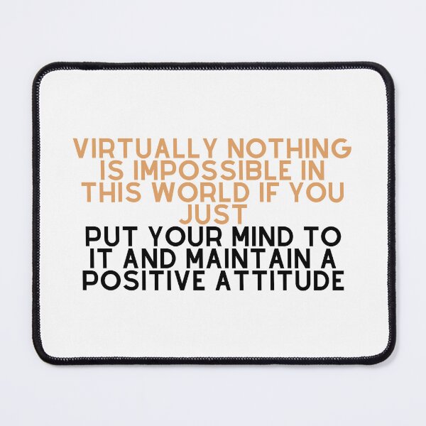 Item preview, Virtually nothing is impossible in this world if you just put your mind to it and maintain a positive attitude designed and sold by Mawter.