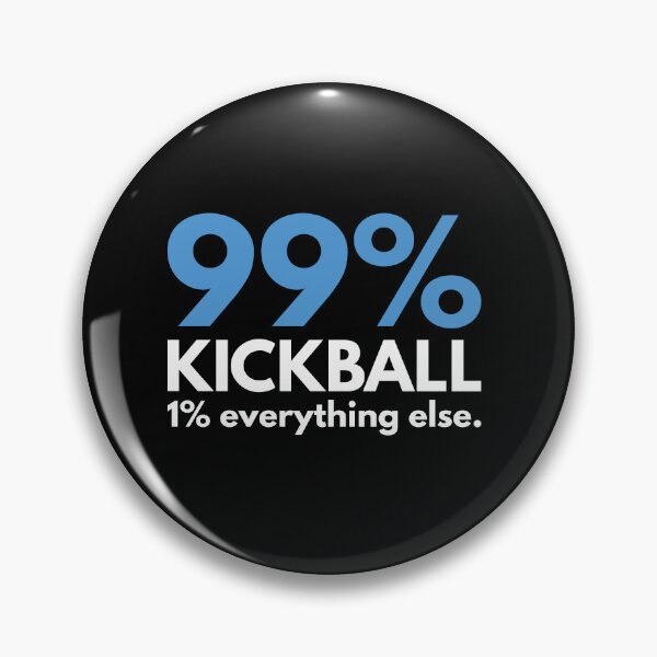 Item preview, 99 Percent Kickball 1 percent Everything else designed and sold by TendyTees.