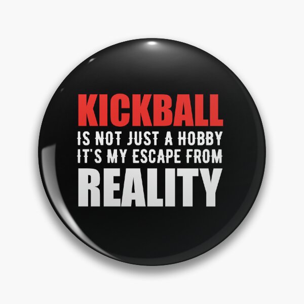 Item preview, kickball is not just a Hobby It is My Escape From Reality designed and sold by TendyTees.
