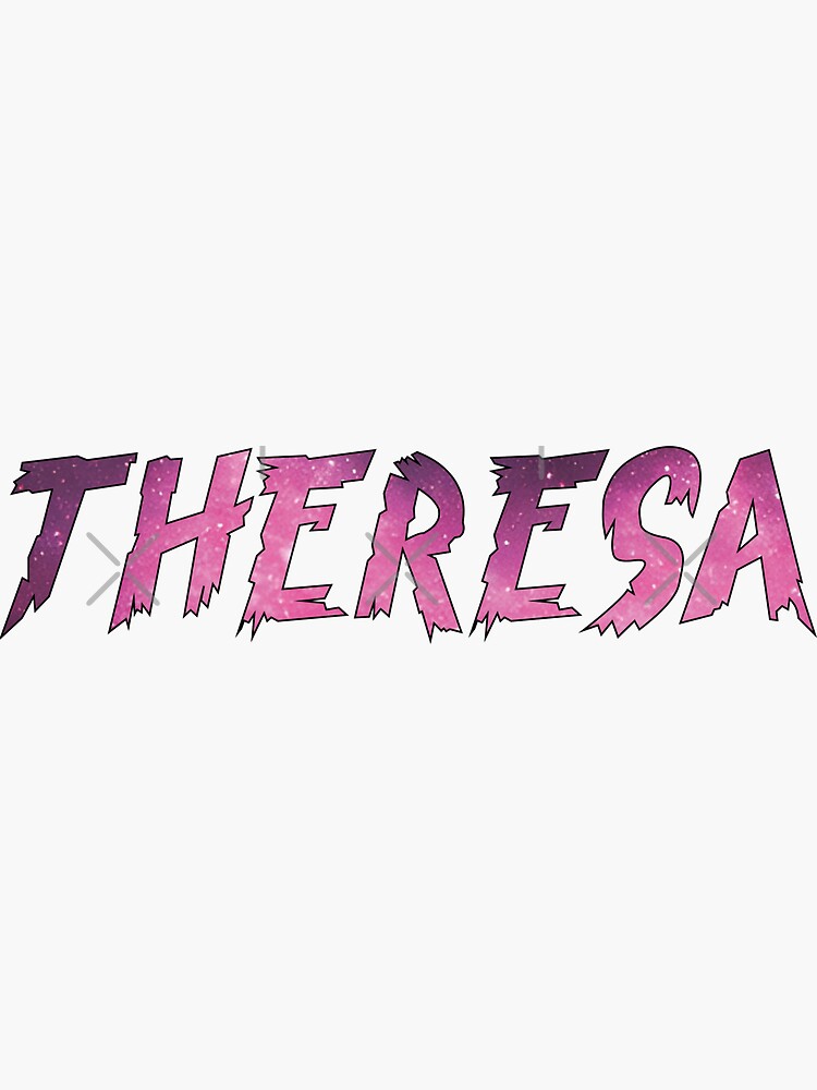 Theresa Name Iv My Name Is Theresa Typography Name Galaxy Vibe Sticker For Sale By Theresa Name Iv My Name Is Theresa Typography Name Galaxy Vibe Sticker For Sale By