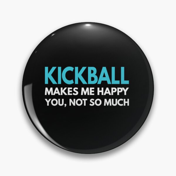 Item preview, Kickball Makes me Happy You Not So Much designed and sold by TendyTees.
