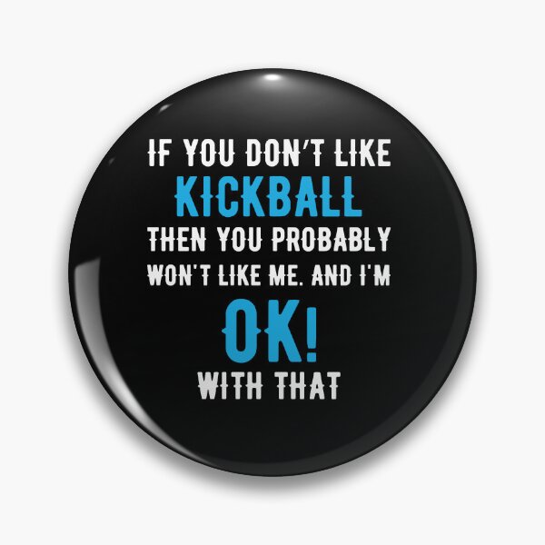 Item preview, If you Dont Like Kickball then you Probably won't Like me designed and sold by TendyTees.