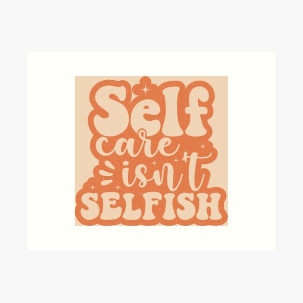 Item preview, Self Care Isn't Selfish designed and sold by KimberlyMarie.