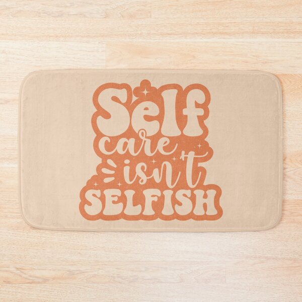 Item preview, Self Care Isn't Selfish designed and sold by KimberlyMarie.