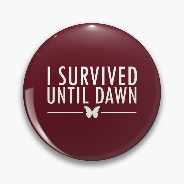 Item preview, I Survived Until Dawn designed and sold by AsernetArt.