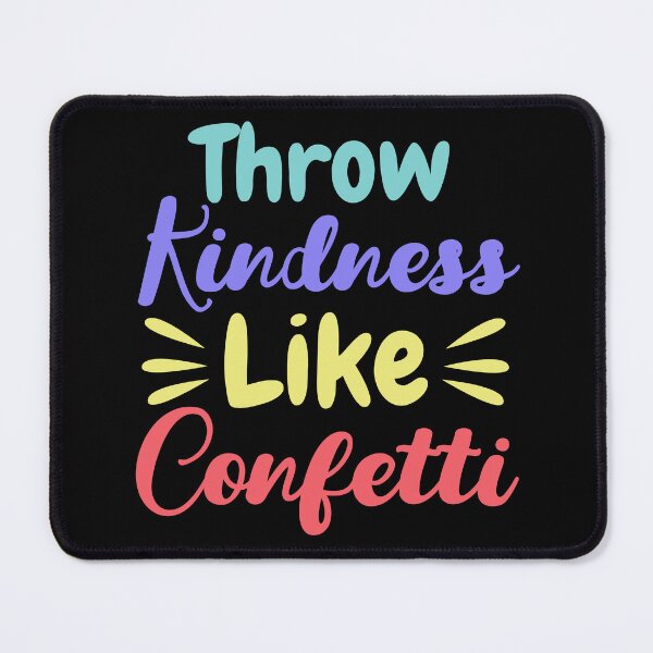 Item preview, Throw Kindness Like Confetti - Positive  designed and sold by BopleDesigns.