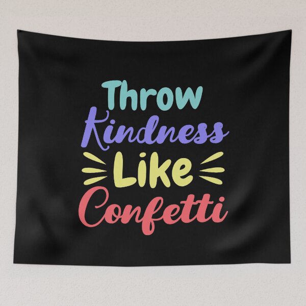 Item preview, Throw Kindness Like Confetti - Positive  designed and sold by BopleDesigns.