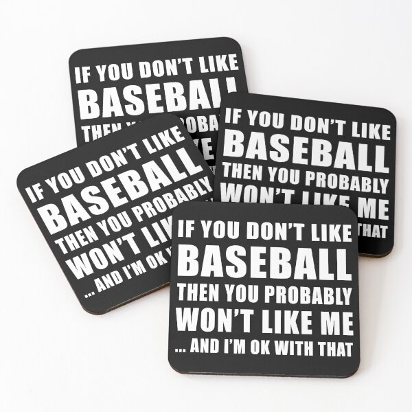 Artikelvorschau, Wenn Sie Baseball nicht mögen, werden Sie mich wahrscheinlich nicht mögen entworfen und verkauft von TendyTees.