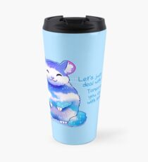 "Let's Just Deal With Today" Blue Sky Chinchilla Travel Mug