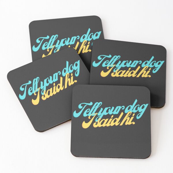 Item preview, Tell your dog I said hi.  funny colorful designed and sold by Oliver-B.
