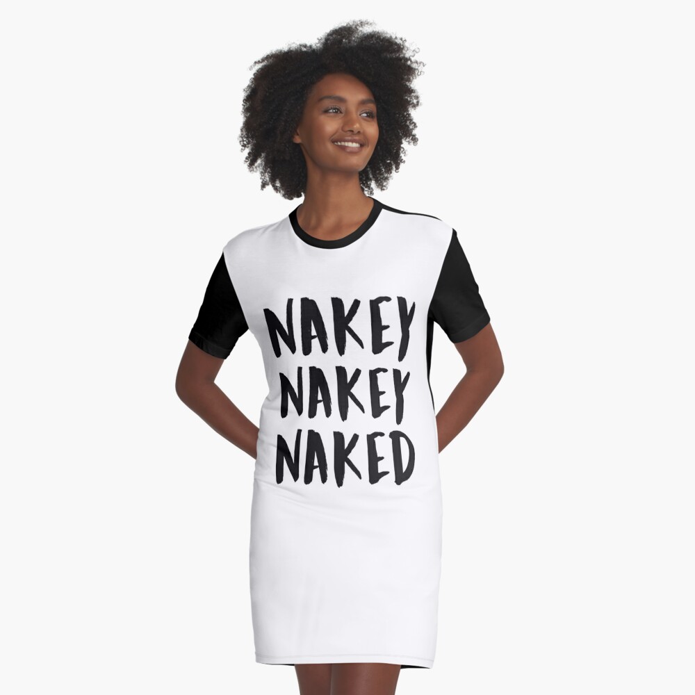 Nakey Nakey Naked Black Graphic T Shirt Dress For Sale By Enduratrum Redbubble