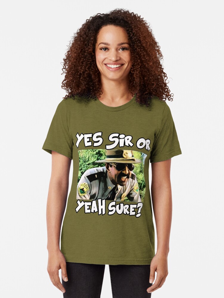 "yes sir or yeah sure" Tshirt by JTK667 Redbubble