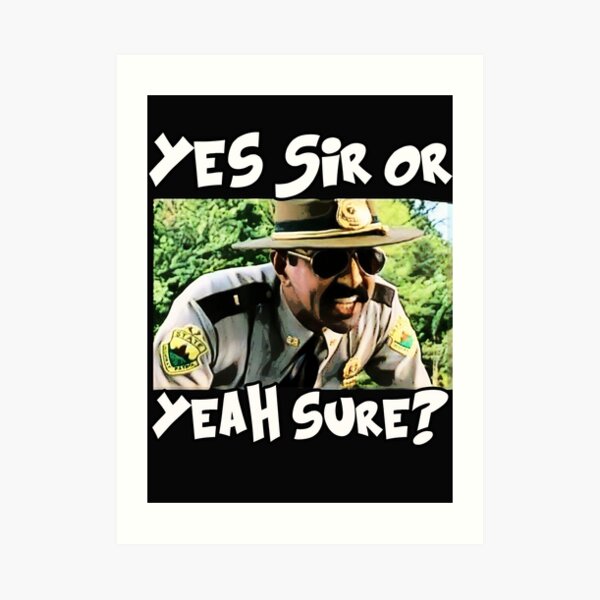 "yes sir or yeah sure" Art Print by JTK667 Redbubble