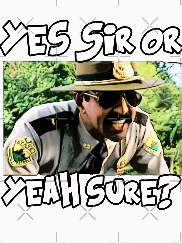 "yes sir or yeah sure" Tshirt by JTK667 Redbubble