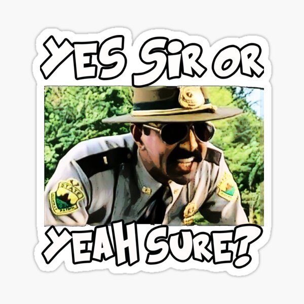 "yes sir or yeah sure" Sticker for Sale by JTK667 Redbubble