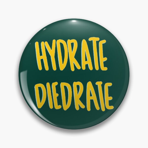 Item preview, Hydrate or Diedrate Hydrate Hydration Drink Water                  designed and sold by MichaelRor.
