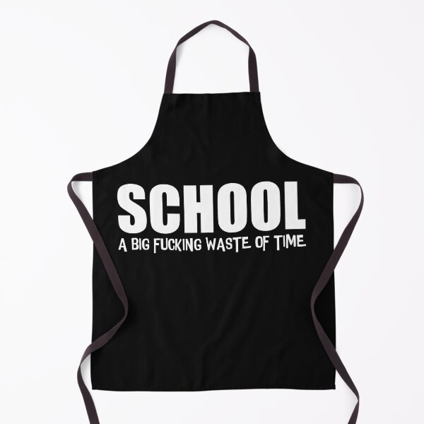 Item preview, School A Big Fucking Waste of Time  designed and sold by HiddenStar02.
