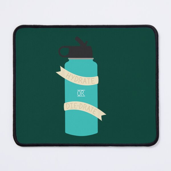 Item preview, Hydrate Or Die-drate   designed and sold by MichaelRor.