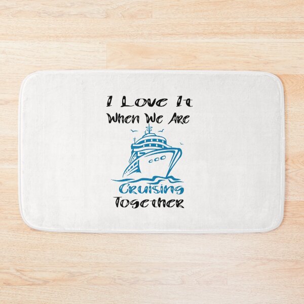 Item preview, Funny Cruise Ship,I Love It When We Are Cruising Together designed and sold by toufikpromo.