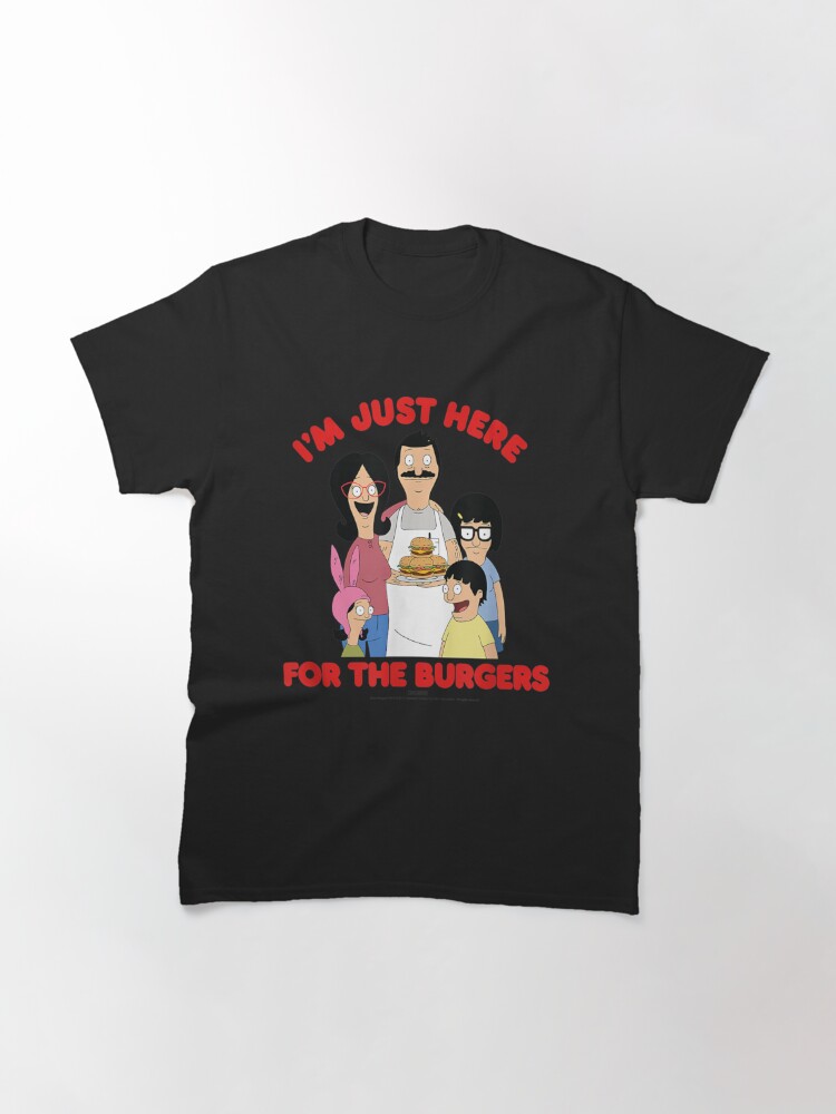 Discover Bob's Burgers I'm Just Here For The Burgers T-Shirt