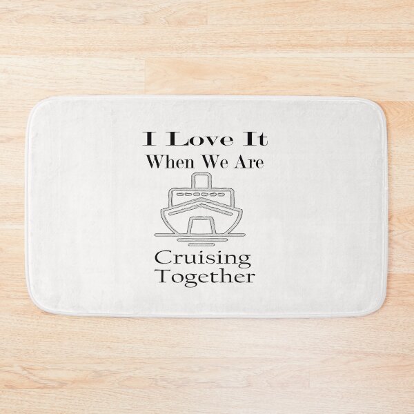 Item preview, Funny Cruise Ship,I Love It When We Are Cruising Together designed and sold by toufikpromo.