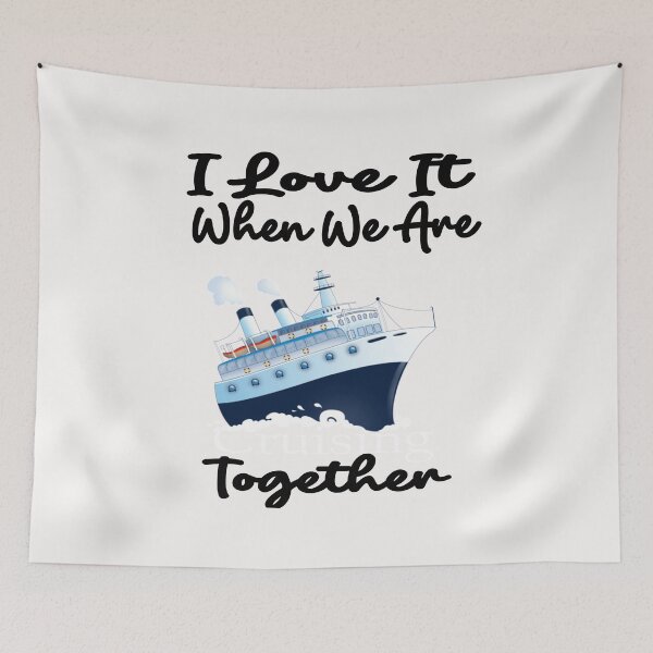 Item preview,  I Love It When We Are Cruising Together designed and sold by toufikpromo.