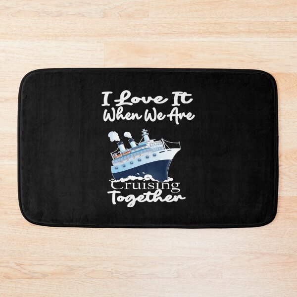 Item preview, I Love It When We Are Cruising Together designed and sold by toufikpromo.