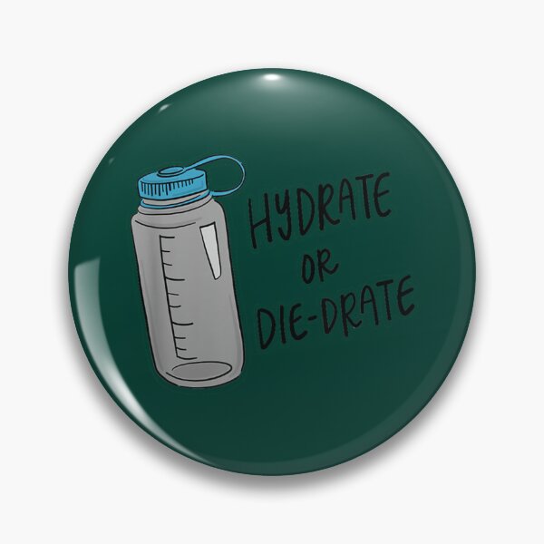 Item preview, Hydrate or Diedrate Hydrate Hydration Drink Water                              designed and sold by MichaelRor.