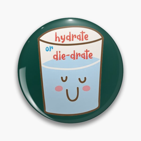 Item preview, Hydrate or Diedrate Hydrate Hydration Drink Water                             designed and sold by MichaelRor.