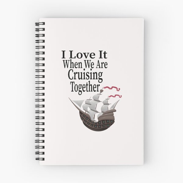 Item preview,  I Love It When We Are Cruising Together designed and sold by toufikpromo.