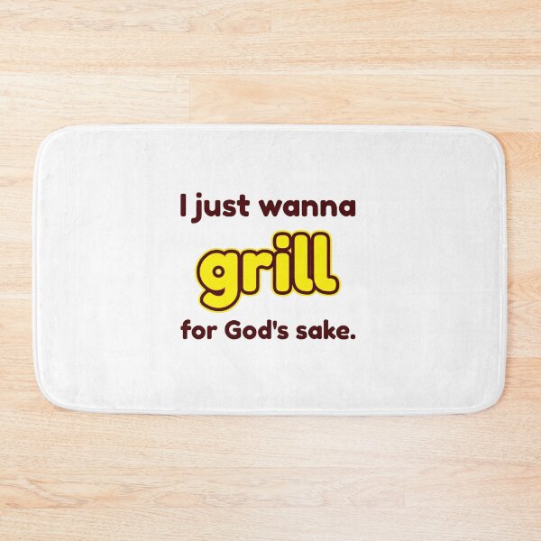 Item preview, I just wanna grill for God's sake designed and sold by cooldesignsalot.