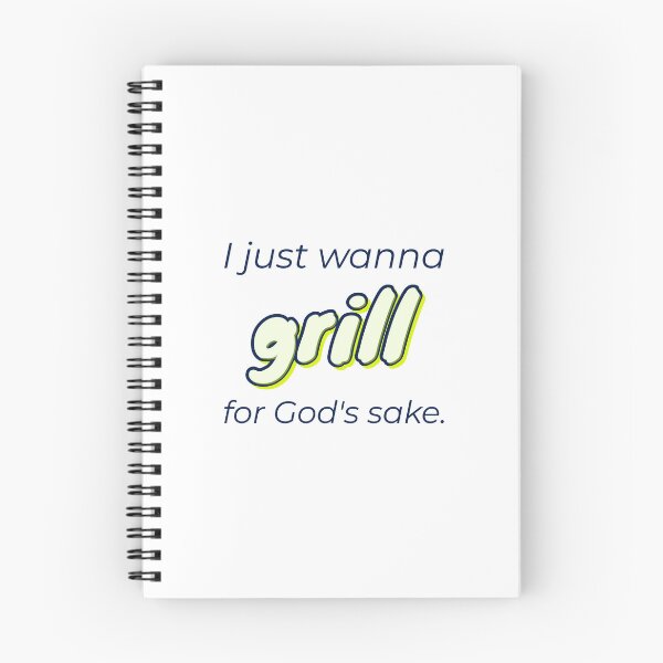 Item preview, for God's sake, I just wanna grill designed and sold by cooldesignsalot.