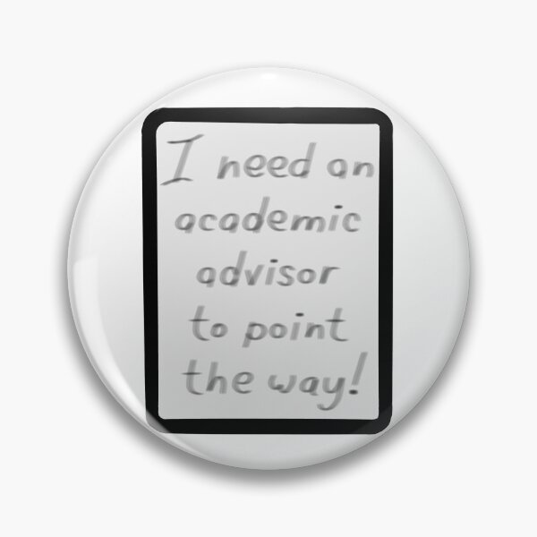 Item preview, I need an academic advisor  designed and sold by Becky-Marie.