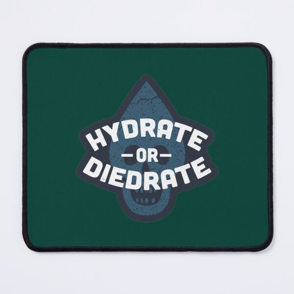 Item preview, Hydrate or Diedrate Hydrate Hydration Drink Water                         designed and sold by MichaelRor.
