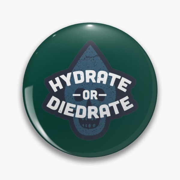 Item preview, Hydrate or Diedrate Hydrate Hydration Drink Water                         designed and sold by MichaelRor.