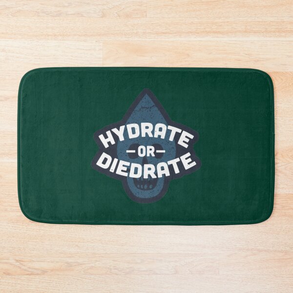 Item preview, Hydrate or Diedrate Hydrate Hydration Drink Water                         designed and sold by MichaelRor.