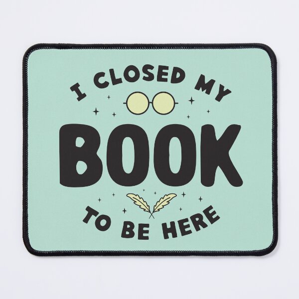 Item preview, I Closed My Book To Be Here designed and sold by Abhishek Goldar.