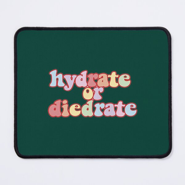 Item preview, Hydrate or Diedrate Hydrate Hydration Drink Water                designed and sold by MichaelRor.