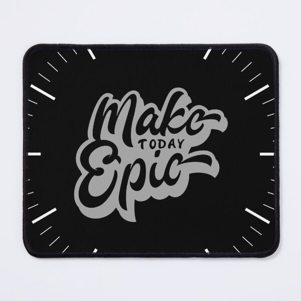 Item preview, Epic Toaday designed and sold by LIENZO Graphics ⭐⭐⭐⭐.
