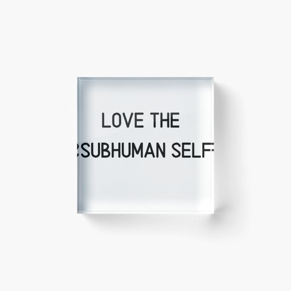 Item preview, Love the Subhuman Self designed and sold by Genior50art.