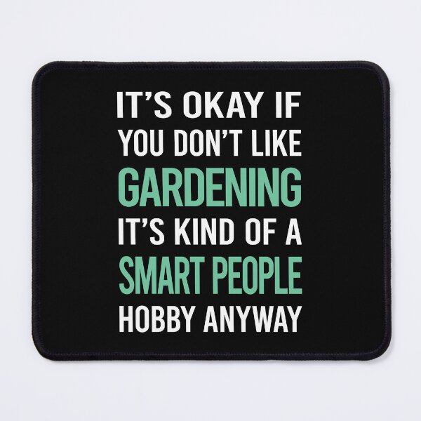Item preview, Smart People Hobby Gardening Gardener designed and sold by RonaldEwing4782.