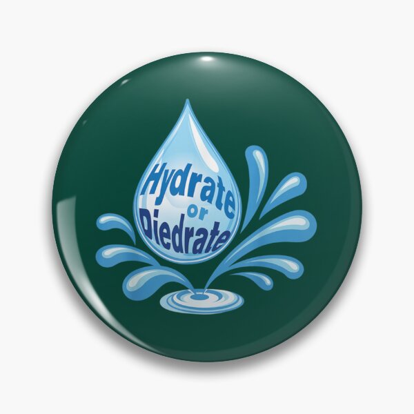 Item preview, Hydrate or Diedrate Hydrate Hydration Drink Water               designed and sold by JenniferWille.